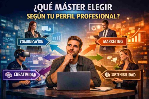 Qué máster elegir según tu perfil profesional